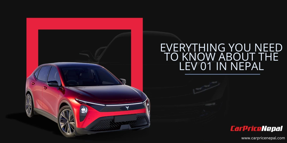 Everything You Need to Know About the LEV 01 in Nepal